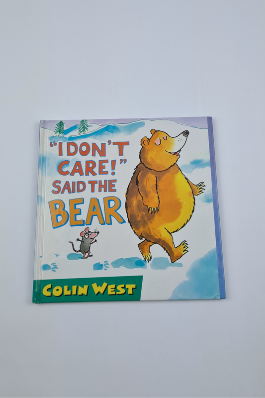 I Don't Care Said The Bear Story Book